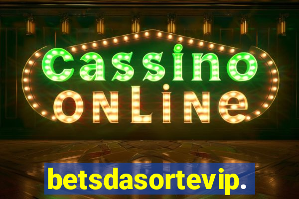 betsdasortevip.com