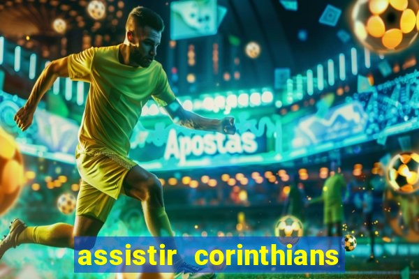 assistir corinthians multi canais