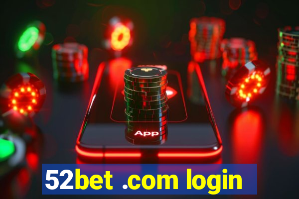 52bet .com login