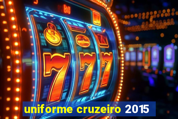 uniforme cruzeiro 2015