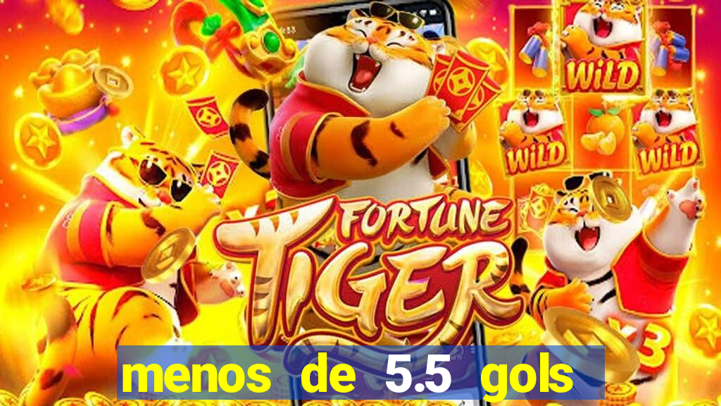 menos de 5.5 gols o que significa