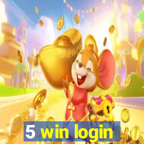5 win login