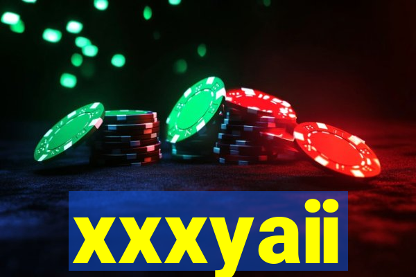 xxxyaii