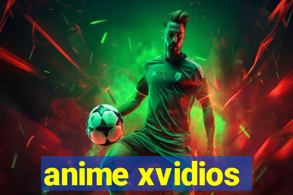 anime xvidios