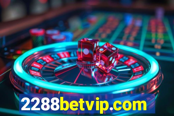 2288betvip.com