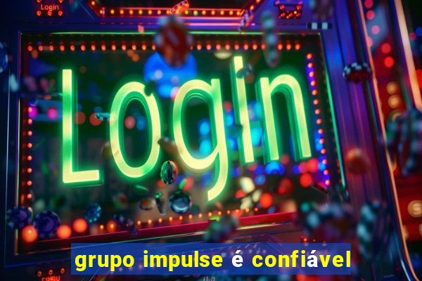 grupo impulse é confiável