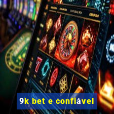 9k bet e confiável