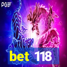 bet 118