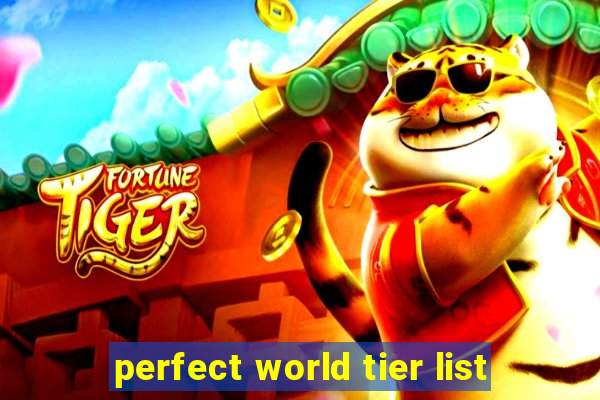 perfect world tier list