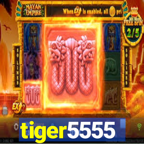tiger5555