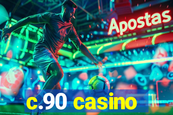 c.90 casino