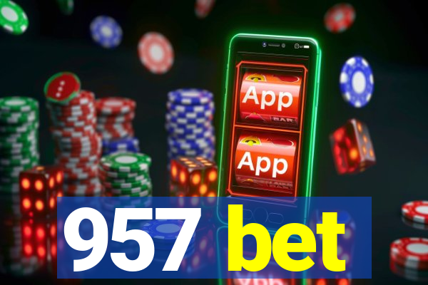 957 bet