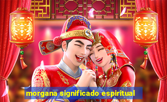 morgana significado espiritual
