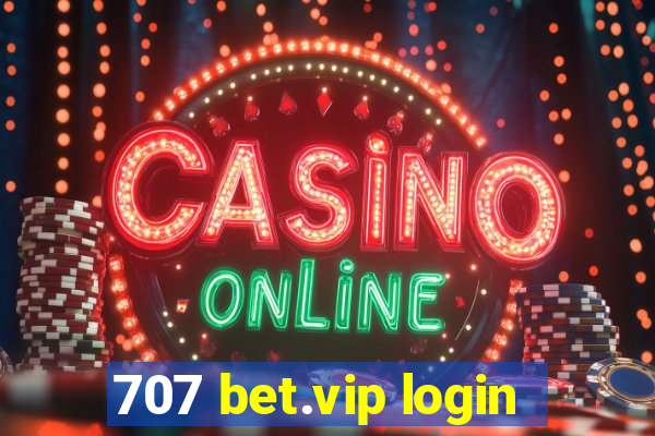 707 bet.vip login