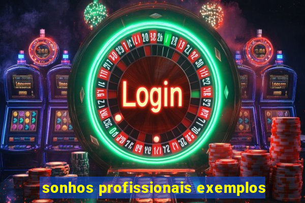sonhos profissionais exemplos