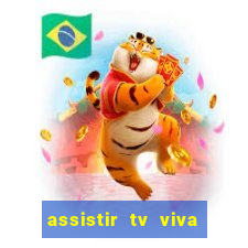 assistir tv viva online grátis