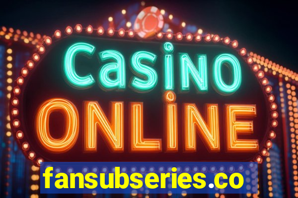 fansubseries.com