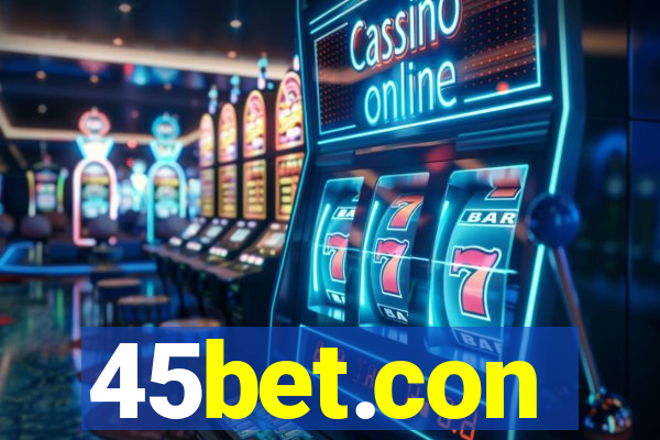 45bet.con
