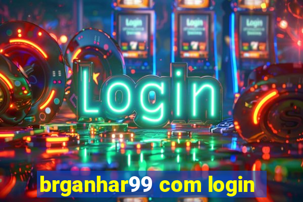 brganhar99 com login