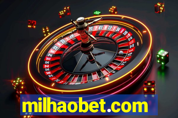 milhaobet.com