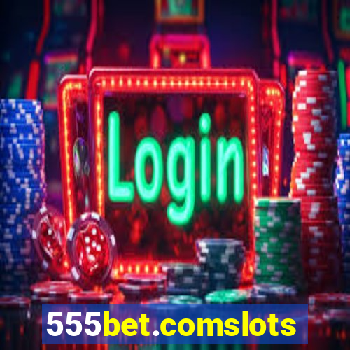 555bet.comslots