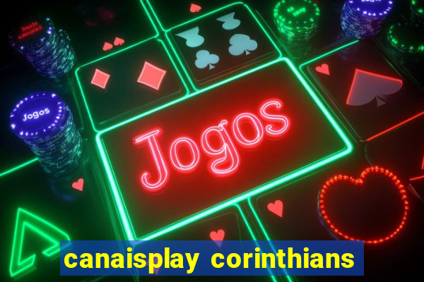 canaisplay corinthians