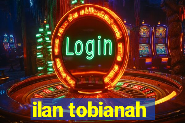 ilan tobianah