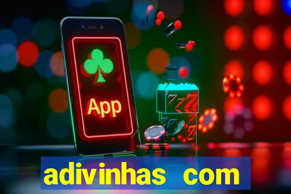 adivinhas com respostas difíceis