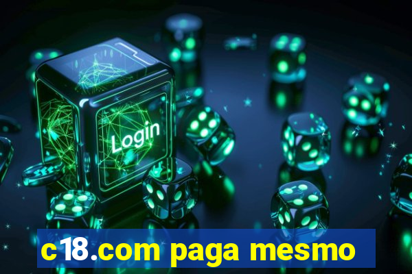 c18.com paga mesmo