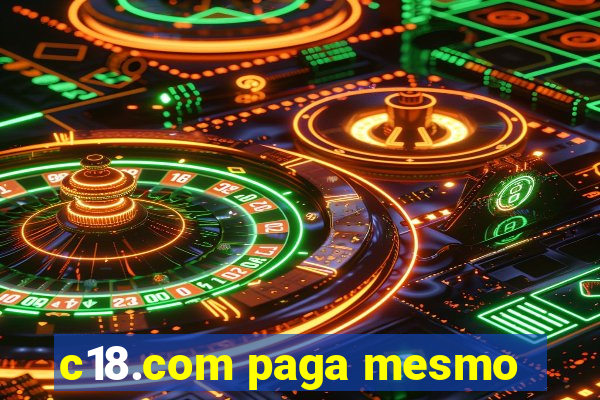 c18.com paga mesmo