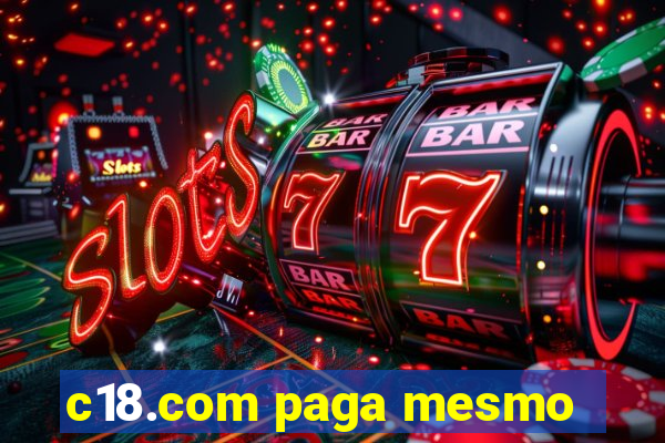 c18.com paga mesmo
