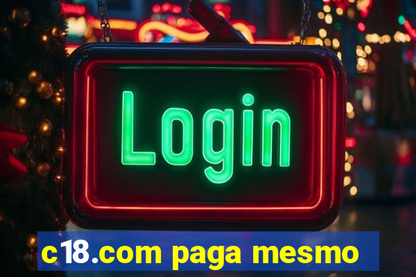 c18.com paga mesmo