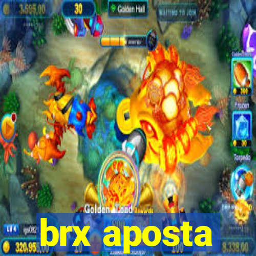 brx aposta