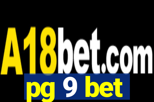 pg 9 bet