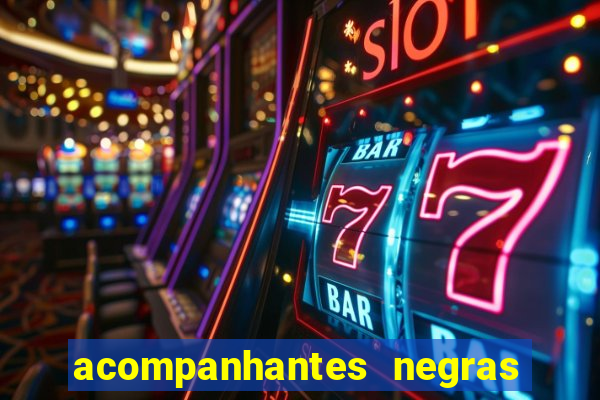 acompanhantes negras em sp