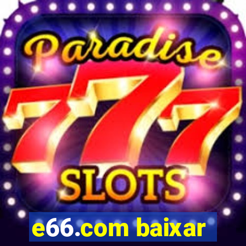e66.com baixar