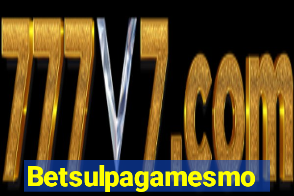 Betsulpagamesmo