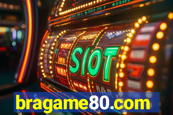 bragame80.com