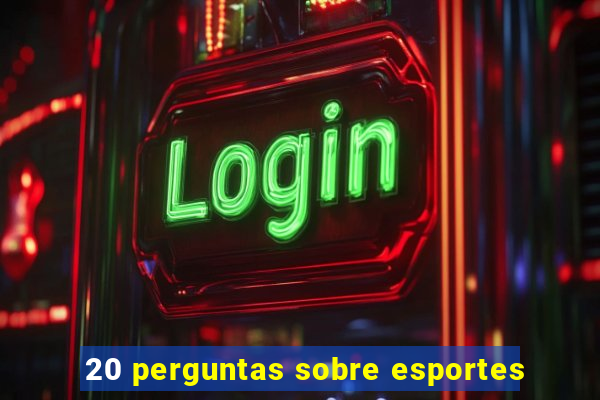 20 perguntas sobre esportes