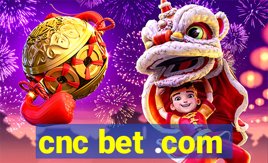 cnc bet .com