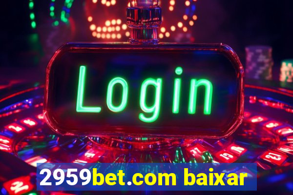 2959bet.com baixar
