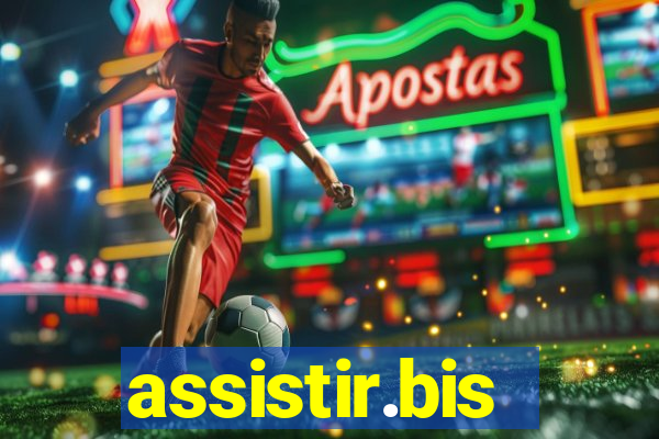 assistir.bis