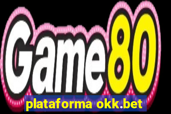plataforma okk.bet