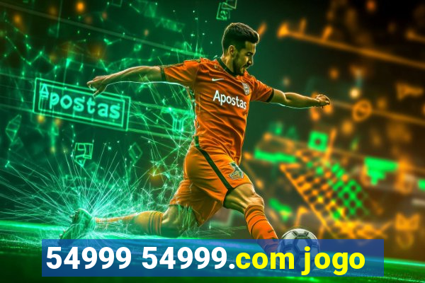 54999 54999.com jogo