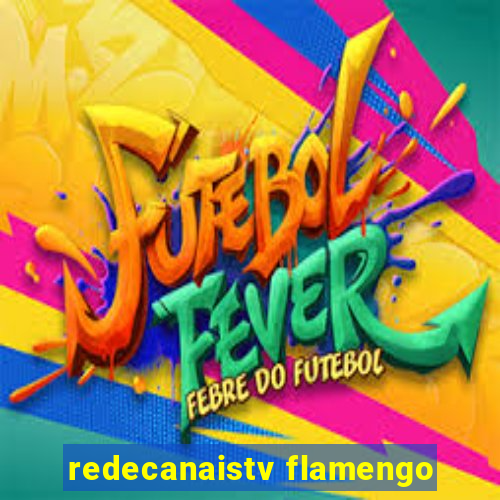 redecanaistv flamengo
