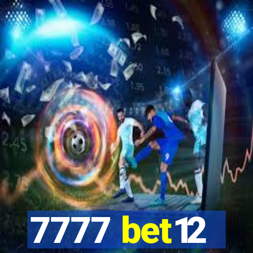 7777 bet12