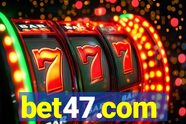 bet47.com