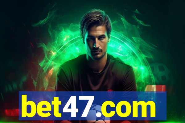 bet47.com