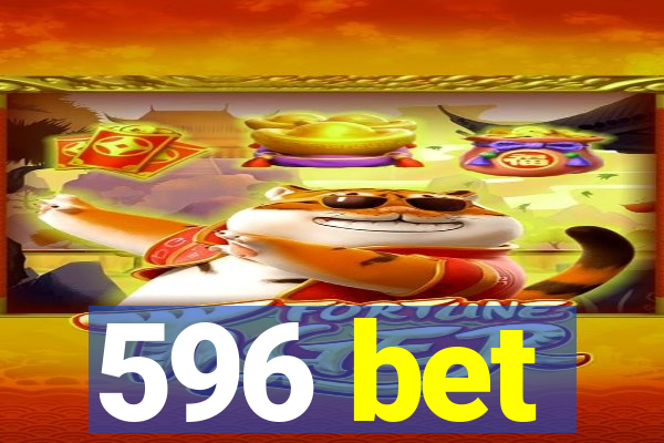 596 bet