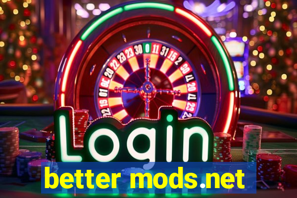 better mods.net